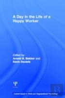 A Day In The Life Of A Happy Worker