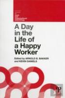 A Day In The Life Of A Happy Worker