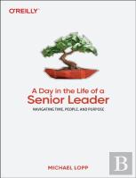 A Day In The Life Of A Senior Leader