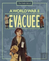 A Day In The Life Of A... World War Ii Evacuee