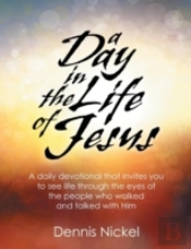 A Day In The Life Of Jesus