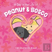 A Day In The Life Of Peanut & Bosco