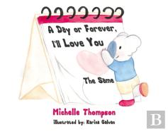 A Day Or Forever, I'Ll Love You The Same
