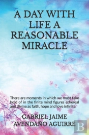 A Day With Life A Reasonable Miracle