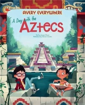 A Day With The Aztecs