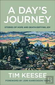 A Day`S Journey Â€“ Stories Of Hope And Deathâ€“Defying Joy