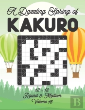 A Dazzling Spring Of Kakuro 12 X 12 Round 3