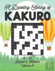 A Dazzling Spring Of Kakuro 12 X 12 Round 3