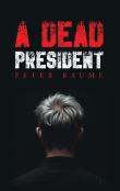 A Dead President