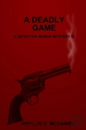 A Deadly Game: A Detective Bendix Mystery Ix