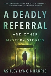 A Deadly Referral And Other Mystery Stories