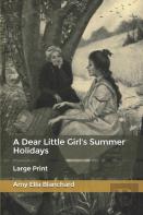 A Dear Little Girl'S Summer Holidays