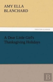 A Dear Little Girl'S Thanksgiving Holidays