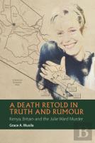 A Death Retold In Truth And Rumour