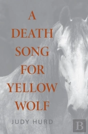 A Death Song For Yellow Wolf