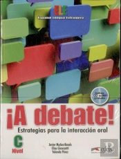 ¡A Debate!, Nivel C: Estrategias Para La Interaccion Oral (+ Cd)
