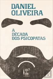 A Década dos Psicopatas