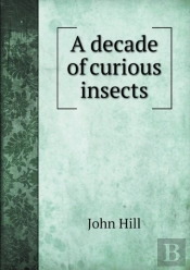 A Decade Of Curious Insects