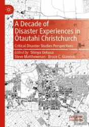 A Decade Of Disaster Experiences In Otautahi Christchurch