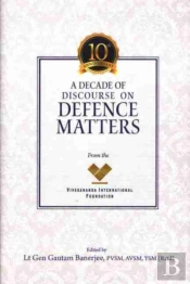 A Decade Of Discourse On Defence Matters From The Vif