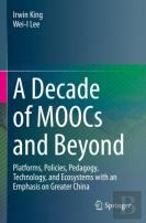 A Decade Of Moocs And Beyond