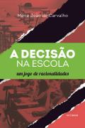 A Decisão na Escola: um jogo de racionalidades