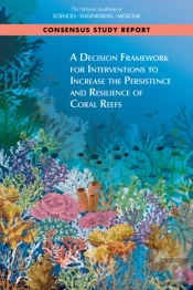 A Decision Framework For Interventions To Increase The Persistence And Resilience Of Coral Reefs