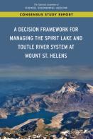 A Decision Framework For Managing The Spirit Lake And Toutle River System At Mount St. Helens