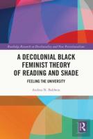 A Decolonial Black Feminist Theory Of Reading And Shade