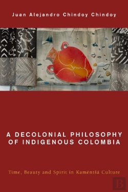 Bertrand.pt - A Decolonial Philosophy Of Indigenous Colombia