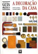 A Decoração da Casa - Guia Prático
