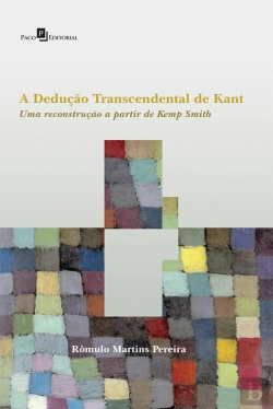 Bertrand.pt - A Dedução Transcendental De Kant