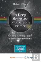 A Deep Sky Astrophotography Primer