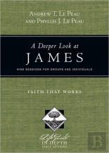 A Deeper Look At James Â€“ Faith That Works
