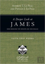 A Deeper Look At James Â€“ Faith That Works