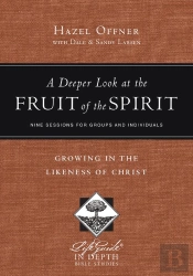 A Deeper Look At The Fruit Of The Spirit