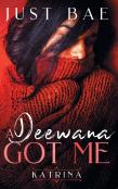 A Deewana Got Me