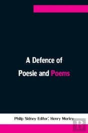 A Defence Of Poesie And Poems