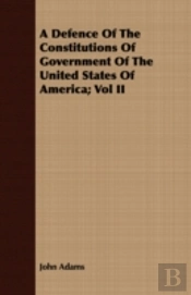 A Defence Of The Constitutions Of Govern
