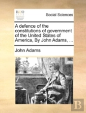A Defence Of The Constitutions Of Govern