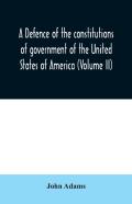 A Defence Of The Constitutions Of Government Of The United States Of America (Volume Ii)