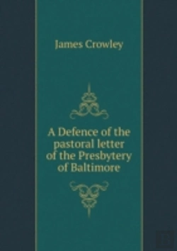 Bertrand.pt - A Defence Of The Pastoral Letter Of The Presbytery Of Baltimore