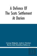 A Defence Of The Scots Settlement At Darien