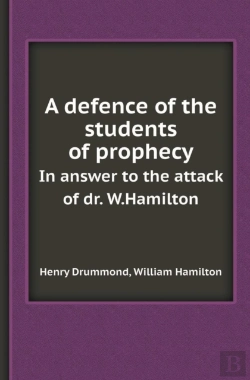 Bertrand.pt - A Defence Of The Students Of Prophecy In Answer To The Attack Of Dr. W.Hamilton