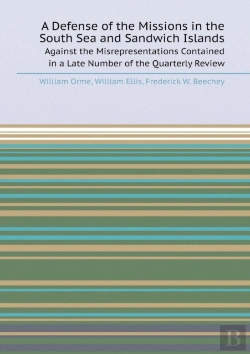 Bertrand.pt - A Defense Of The Missions In The South Sea And Sandwich Islands Against The Misrepresentations Contained In A Late Number Of The Quarterly Review