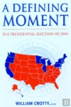 Bertrand.pt - A Defining Moment: The Presidential Election Of 2004