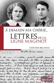 A Demain Ma Cherie... Lettres De La Ligne Maginot