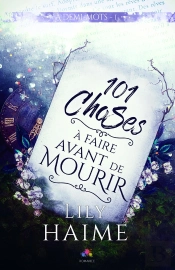À Demi-Mots Tome 1 ; 101 Choses À Faire Avant De Mourir
