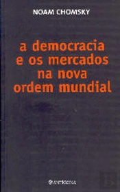 A Democracia e os Mercados na Nova Ordem Mundial