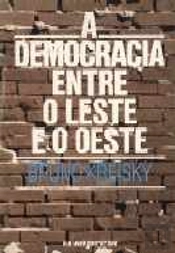 A Democracia entre o Leste e o Oeste